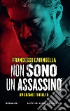 Non sono un assassino. E-book. Formato EPUB ebook di Francesco Caringella