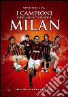 I campioni che hanno fatto grande il Milan. E-book. Formato Mobipocket ebook di Giuseppe Di Cera