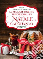 Le migliori ricette tradizionali di Natale e Capodanno. E-book. Formato EPUB