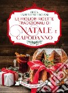 Le migliori ricette tradizionali di Natale e Capodanno. E-book. Formato EPUB ebook di Tarentini Olga Troiani