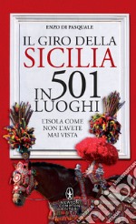 Il giro della Sicilia in 501 luoghi. L'isola come non l'avete mai vista. E-book. Formato EPUB ebook