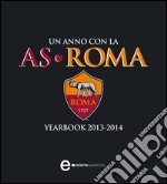 Un anno con la AS Roma – Yearbook 2013–2014. E-book. Formato EPUB ebook