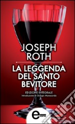 La leggenda del santo bevitore. Ediz. integrale. E-book. Formato Mobipocket ebook