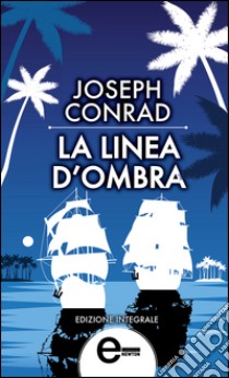 La linea d'ombra. E-book. Formato EPUB ebook di Joseph Conrad