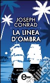 La linea d&apos;ombra. E-book. Formato EPUB ebook