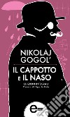 Il cappotto e Il naso. E-book. Formato EPUB ebook di Vasil'evic Nikolaj Gogol'