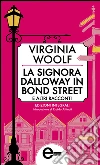 La signora Dalloway in Bond Street e altri racconti. Ediz. integrale. E-book. Formato EPUB ebook