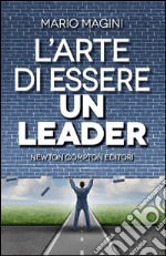 L'arte di essere un leader. E-book. Formato EPUB ebook