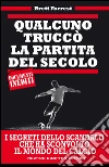 Qualcuno truccò la partita del secolo. La verità sul mondo criminale delle scommesse e delle partite truccate. E-book. Formato Mobipocket ebook di Brett Forrest