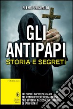 Gli antipapi. Storia e segreti. E-book. Formato EPUB