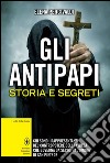Gli antipapi. Storia e segreti. E-book. Formato EPUB ebook