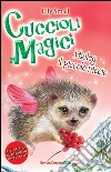Cuccioli Magici. Hailey il piccolo riccio. E-book. Formato EPUB ebook di Lily Small