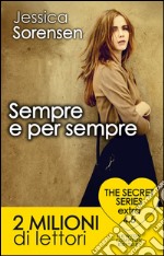 Sempre e per sempre. The Secret Series extra 4.5. E-book. Formato EPUB ebook