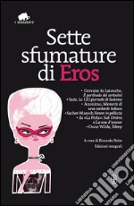 Sette sfumature di eros. Ediz. integrale. E-book. Formato Mobipocket ebook