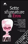 Sette sfumature di eros. Ediz. integrale. E-book. Formato EPUB ebook