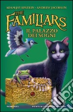 The Familiars. Il Palazzo dei Sogni. E-book. Formato EPUB