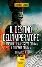 Il destino dell&apos;imperatore. 3 romanzi in 1. E-book. Formato EPUB ebook