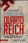 I segreti del quarto Reich. La fuga dei criminali nazisti e la rete internazionale che li ha protetti. E-book. Formato EPUB ebook