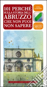 101 perché sulla storia dell'Abruzzo che non puoi non sapere. E-book. Formato Mobipocket