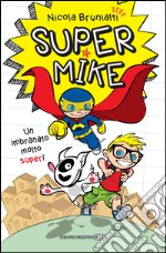 Super Mike 1 Un imbranato molto super!. E-book. Formato EPUB ebook