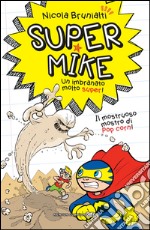 Super Mike 2 Il mostruoso mostro di pop corn!. E-book. Formato EPUB ebook