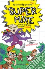 Super Mike 3 Il terribile raggio gnomizzante!. E-book. Formato EPUB ebook