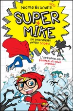 Super Mike 4 L'invasione dei pupazzi di neve zombie!. E-book. Formato EPUB ebook