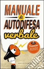 Manuale di autodifesa verbale. E-book. Formato Mobipocket ebook