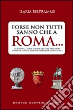 Forse non tutti sanno che a Roma.... E-book. Formato EPUB ebook