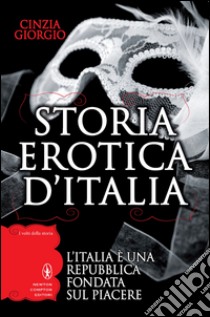 Storia erotica d'Italia. E-book. Formato Mobipocket ebook di Cinzia Giorgio