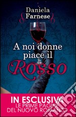 A noi donne piace il rosso. E-book. Formato Mobipocket ebook