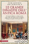 Le grandi dinastie di Roma antica. E-book. Formato Mobipocket ebook