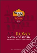 AS Roma. La grande storia. E-book. Formato EPUB ebook