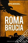 Roma brucia. E-book. Formato EPUB ebook di Sophia McDougall
