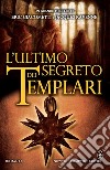 L&apos;ultimo segreto dei templari. E-book. Formato EPUB ebook