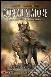 Il conquistatore. E-book. Formato Mobipocket ebook di Colin Falconer