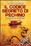 Il codice segreto di Pechino. E-book. Formato EPUB ebook di Adam Brookes