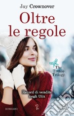 Oltre le regole. The tattoo trilogy. E-book. Formato EPUB ebook