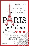 Paris je t'aime. E-book. Formato EPUB ebook di Lindsey Kelk