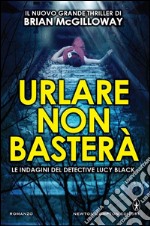 Urlare non basterà. E-book. Formato EPUB ebook