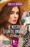 Il nostro segreto universo Trilogy. E-book. Formato Mobipocket ebook