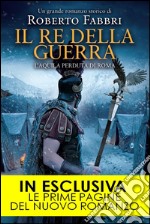 Il re della guerra. L'aquila perduta di Roma. E-book. Formato EPUB ebook