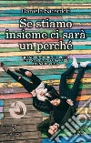 Se stiamo insieme ci sarà un perché. E-book. Formato EPUB ebook di Daniela Sacerdoti
