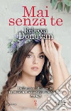 Mai senza te. E-book. Formato EPUB ebook di Rebecca Donovan
