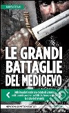 Le grandi battaglie del Medioevo. E-book. Formato EPUB ebook