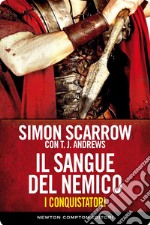 I conquistatori 2. Il sangue del nemico. E-book. Formato EPUB ebook