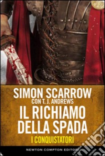 I conquistatori 3. Il richiamo della spada. E-book. Formato Mobipocket ebook di Simon Scarrow