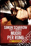 I conquistatori 5 Muori per Roma. E-book. Formato EPUB ebook