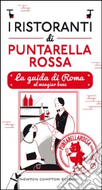 I ristoranti di Puntarella Rossa 2015. La guida di Roma al mangiar bene. E-book. Formato Mobipocket