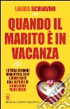 Quando il marito è in vacanza. E-book. Formato EPUB ebook di Laura Schiavini